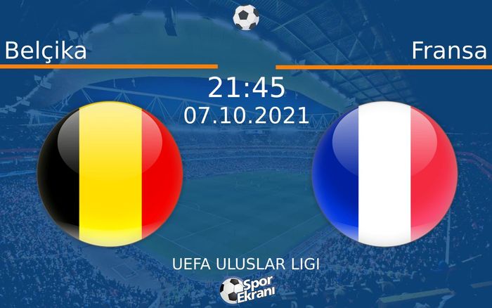 07 Ekim 2021 Belçika vs Fransa maçı Hangi Kanalda Saat Kaçta Yayınlanacak? 07 Ekim 2021 Belçika vs Fransa maçı Hangi Kanalda Saat Kaçta Yayınlanacak?