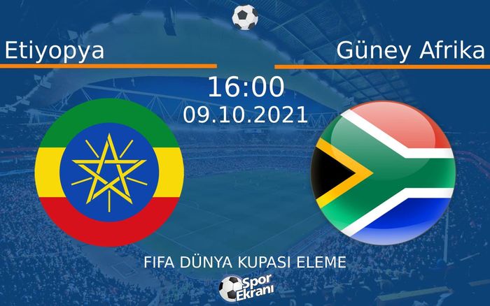 09 Ekim 2021 Etiyopya vs Güney Afrika maçı Hangi Kanalda Saat Kaçta Yayınlanacak?