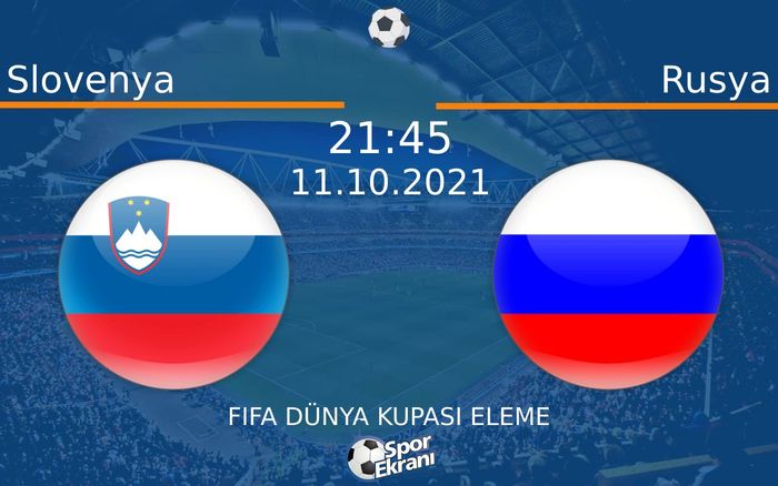 11 Ekim 2021 Slovenya vs Rusya maçı Hangi Kanalda Saat Kaçta Yayınlanacak? 11 Ekim 2021 Slovenya vs Rusya maçı Hangi Kanalda Saat Kaçta Yayınlanacak?