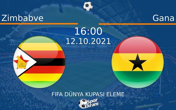 12 Ekim 2021 Zimbabve vs Gana maçı Hangi Kanalda Saat Kaçta Yayınlanacak? 12 Ekim 2021 Zimbabve vs Gana maçı Hangi Kanalda Saat Kaçta Yayınlanacak?