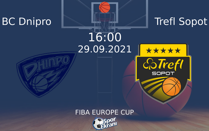 29 Eylül 2021 BC Dnipro vs Trefl Sopot maçı Hangi Kanalda Saat Kaçta Yayınlanacak? 29 Eylül 2021 BC Dnipro vs Trefl Sopot maçı Hangi Kanalda Saat Kaçta Yayınlanacak?