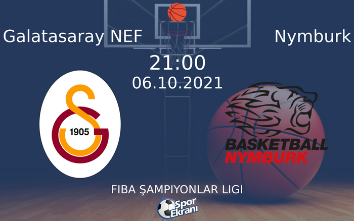 06 Ekim 2021 Galatasaray NEF vs Nymburk maçı Hangi Kanalda Saat Kaçta Yayınlanacak? 06 Ekim 2021 Galatasaray NEF vs Nymburk maçı Hangi Kanalda Saat Kaçta Yayınlanacak?