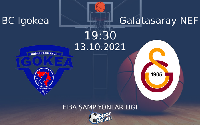 13 Ekim 2021 BC Igokea vs Galatasaray NEF maçı Hangi Kanalda Saat Kaçta Yayınlanacak? 13 Ekim 2021 BC Igokea vs Galatasaray NEF maçı Hangi Kanalda Saat Kaçta Yayınlanacak?
