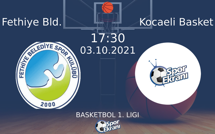 03 Ekim 2021 Fethiye Bld. vs Kocaeli Basket maçı Hangi Kanalda Saat Kaçta Yayınlanacak? 03 Ekim 2021 Fethiye Bld. vs Kocaeli Basket maçı Hangi Kanalda Saat Kaçta Yayınlanacak?