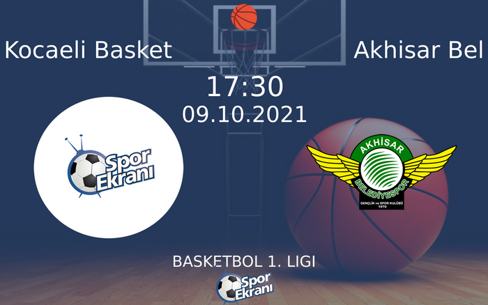 09 Ekim 2021 Kocaeli Basket vs Akhisar Bel maçı Hangi Kanalda Saat Kaçta Yayınlanacak? 09 Ekim 2021 Kocaeli Basket vs Akhisar Bel maçı Hangi Kanalda Saat Kaçta Yayınlanacak?
