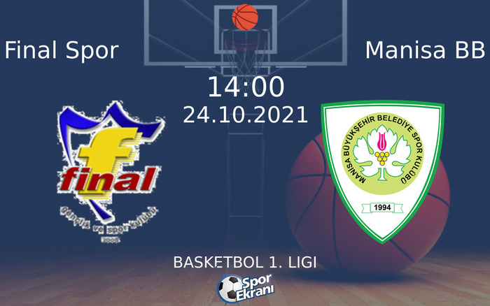 24 Ekim 2021 Final Spor vs Manisa BB maçı Hangi Kanalda Saat Kaçta Yayınlanacak? 24 Ekim 2021 Final Spor vs Manisa BB maçı Hangi Kanalda Saat Kaçta Yayınlanacak?