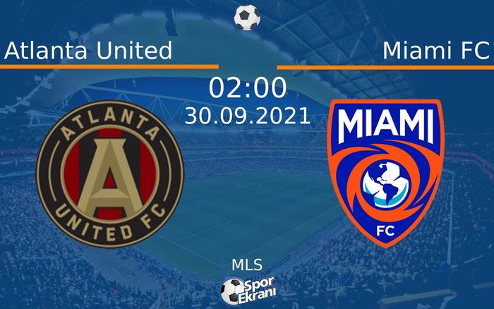 30 Eylül 2021 Atlanta United vs Miami FC maçı Hangi Kanalda Saat Kaçta Yayınlanacak? 30 Eylül 2021 Atlanta United vs Miami FC maçı Hangi Kanalda Saat Kaçta Yayınlanacak?
