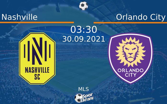 30 Eylül 2021 Nashville vs Orlando City maçı Hangi Kanalda Saat Kaçta Yayınlanacak? 30 Eylül 2021 Nashville vs Orlando City maçı Hangi Kanalda Saat Kaçta Yayınlanacak?