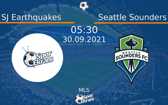 30 Eylül 2021 SJ Earthquakes vs Seattle Sounders maçı Hangi Kanalda Saat Kaçta Yayınlanacak? 30 Eylül 2021 SJ Earthquakes vs Seattle Sounders maçı Hangi Kanalda Saat Kaçta Yayınlanacak?