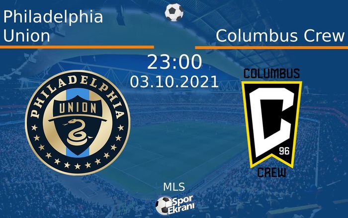 03 Ekim 2021 Philadelphia Union vs Columbus Crew maçı Hangi Kanalda Saat Kaçta Yayınlanacak? 03 Ekim 2021 Philadelphia Union vs Columbus Crew maçı Hangi Kanalda Saat Kaçta Yayınlanacak?