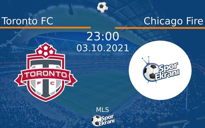 03 Ekim 2021 Toronto FC vs Chicago Fire maçı Hangi Kanalda Saat Kaçta Yayınlanacak? 03 Ekim 2021 Toronto FC vs Chicago Fire maçı Hangi Kanalda Saat Kaçta Yayınlanacak?