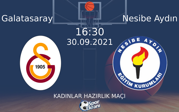 30 Eylül 2021 Galatasaray vs Nesibe Aydın maçı Hangi Kanalda Saat Kaçta Yayınlanacak? 30 Eylül 2021 Galatasaray vs Nesibe Aydın maçı Hangi Kanalda Saat Kaçta Yayınlanacak?