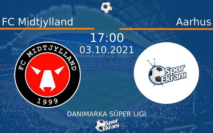 03 Ekim 2021 FC Midtjylland vs Aarhus maçı Hangi Kanalda Saat Kaçta Yayınlanacak? 03 Ekim 2021 FC Midtjylland vs Aarhus maçı Hangi Kanalda Saat Kaçta Yayınlanacak?