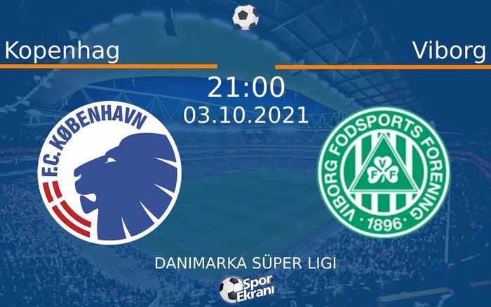 03 Ekim 2021 Kopenhag vs Viborg maçı Hangi Kanalda Saat Kaçta Yayınlanacak?