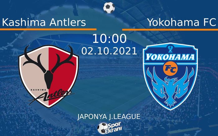 02 Ekim 2021 Kashima Antlers vs Yokohama FC maçı Hangi Kanalda Saat Kaçta Yayınlanacak? 02 Ekim 2021 Kashima Antlers vs Yokohama FC maçı Hangi Kanalda Saat Kaçta Yayınlanacak?
