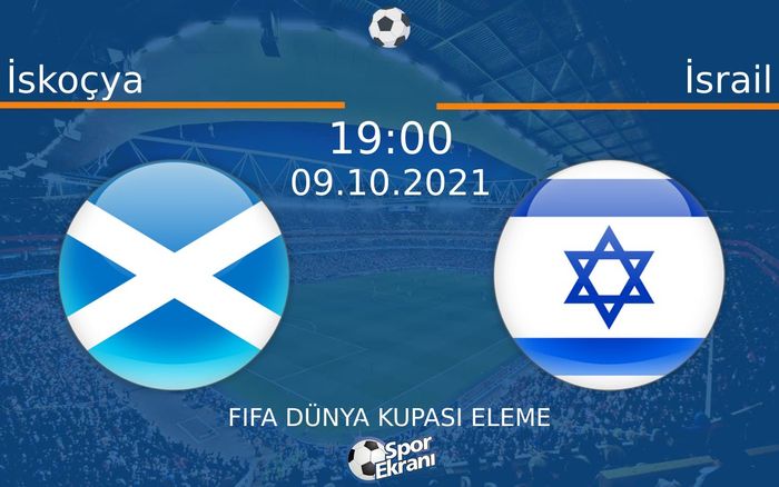 09 Ekim 2021 İskoçya vs İsrail maçı Hangi Kanalda Saat Kaçta Yayınlanacak? 09 Ekim 2021 İskoçya vs İsrail maçı Hangi Kanalda Saat Kaçta Yayınlanacak?