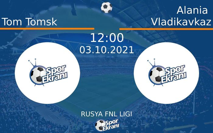 03 Ekim 2021 Tom Tomsk vs Alania Vladikavkaz maçı Hangi Kanalda Saat Kaçta Yayınlanacak? 03 Ekim 2021 Tom Tomsk vs Alania Vladikavkaz maçı Hangi Kanalda Saat Kaçta Yayınlanacak?