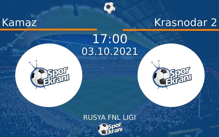 03 Ekim 2021 Kamaz vs Krasnodar 2 maçı Hangi Kanalda Saat Kaçta Yayınlanacak? 03 Ekim 2021 Kamaz vs Krasnodar 2 maçı Hangi Kanalda Saat Kaçta Yayınlanacak?