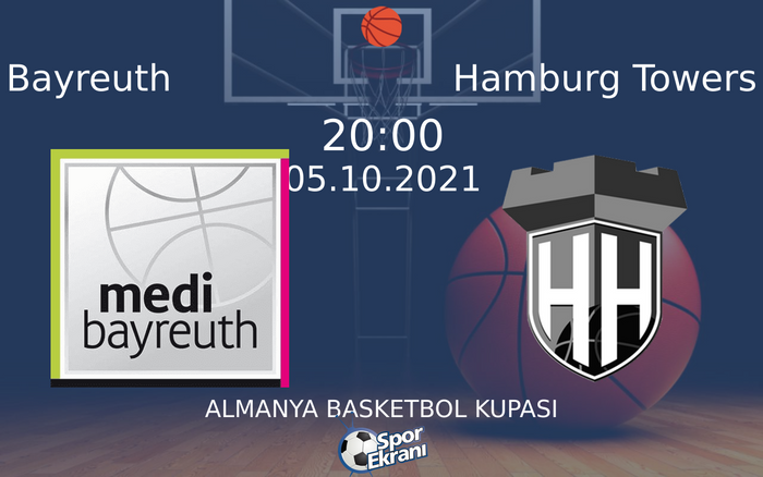 05 Ekim 2021 Bayreuth vs Hamburg Towers maçı Hangi Kanalda Saat Kaçta Yayınlanacak? 05 Ekim 2021 Bayreuth vs Hamburg Towers maçı Hangi Kanalda Saat Kaçta Yayınlanacak?