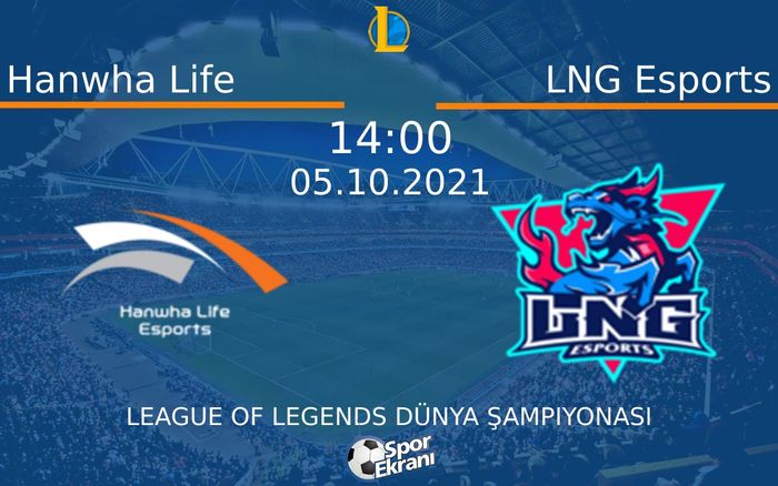 05 Ekim 2021 Hanwha Life vs LNG Esports maçı Hangi Kanalda Saat Kaçta Yayınlanacak? 05 Ekim 2021 Hanwha Life vs LNG Esports maçı Hangi Kanalda Saat Kaçta Yayınlanacak?