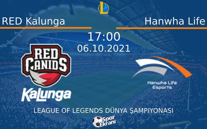 06 Ekim 2021 RED Kalunga vs Hanwha Life maçı Hangi Kanalda Saat Kaçta Yayınlanacak? 06 Ekim 2021 RED Kalunga vs Hanwha Life maçı Hangi Kanalda Saat Kaçta Yayınlanacak?