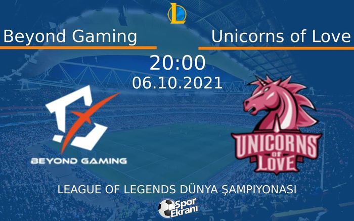 06 Ekim 2021 Beyond Gaming vs Unicorns of Love maçı Hangi Kanalda Saat Kaçta Yayınlanacak? 06 Ekim 2021 Beyond Gaming vs Unicorns of Love maçı Hangi Kanalda Saat Kaçta Yayınlanacak?