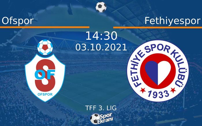 03 Ekim 2021 Ofspor vs Fethiyespor maçı Hangi Kanalda Saat Kaçta Yayınlanacak? 03 Ekim 2021 Ofspor vs Fethiyespor maçı Hangi Kanalda Saat Kaçta Yayınlanacak?