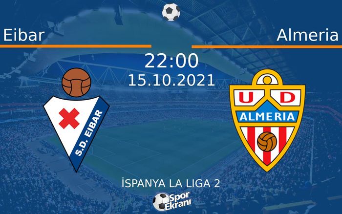 15 Ekim 2021 Eibar vs Almeria maçı Hangi Kanalda Saat Kaçta Yayınlanacak? 15 Ekim 2021 Eibar vs Almeria maçı Hangi Kanalda Saat Kaçta Yayınlanacak?