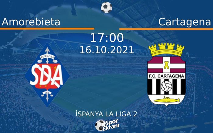 16 Ekim 2021 Amorebieta vs Cartagena maçı Hangi Kanalda Saat Kaçta Yayınlanacak? 16 Ekim 2021 Amorebieta vs Cartagena maçı Hangi Kanalda Saat Kaçta Yayınlanacak?