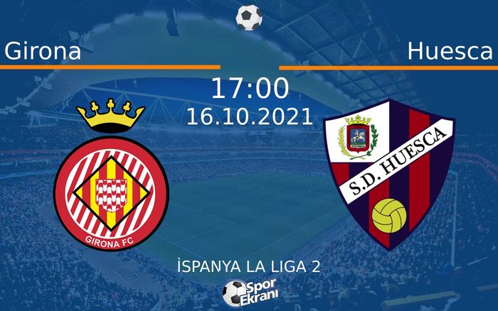 16 Ekim 2021 Girona vs Huesca maçı Hangi Kanalda Saat Kaçta Yayınlanacak? 16 Ekim 2021 Girona vs Huesca maçı Hangi Kanalda Saat Kaçta Yayınlanacak?