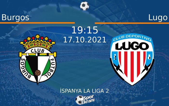17 Ekim 2021 Burgos vs Lugo maçı Hangi Kanalda Saat Kaçta Yayınlanacak? 17 Ekim 2021 Burgos vs Lugo maçı Hangi Kanalda Saat Kaçta Yayınlanacak?
