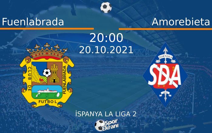 20 Ekim 2021 Fuenlabrada vs Amorebieta maçı Hangi Kanalda Saat Kaçta Yayınlanacak? 20 Ekim 2021 Fuenlabrada vs Amorebieta maçı Hangi Kanalda Saat Kaçta Yayınlanacak?