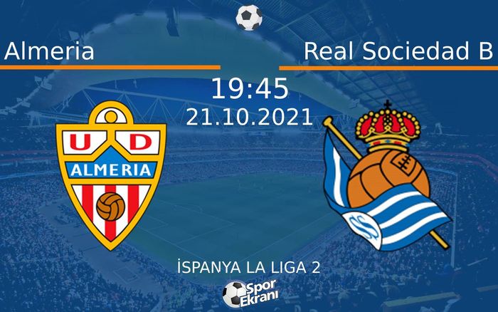 21 Ekim 2021 Almeria vs Real Sociedad B maçı Hangi Kanalda Saat Kaçta Yayınlanacak? 21 Ekim 2021 Almeria vs Real Sociedad B maçı Hangi Kanalda Saat Kaçta Yayınlanacak?