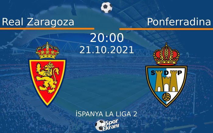 21 Ekim 2021 Real Zaragoza vs Ponferradina maçı Hangi Kanalda Saat Kaçta Yayınlanacak? 21 Ekim 2021 Real Zaragoza vs Ponferradina maçı Hangi Kanalda Saat Kaçta Yayınlanacak?