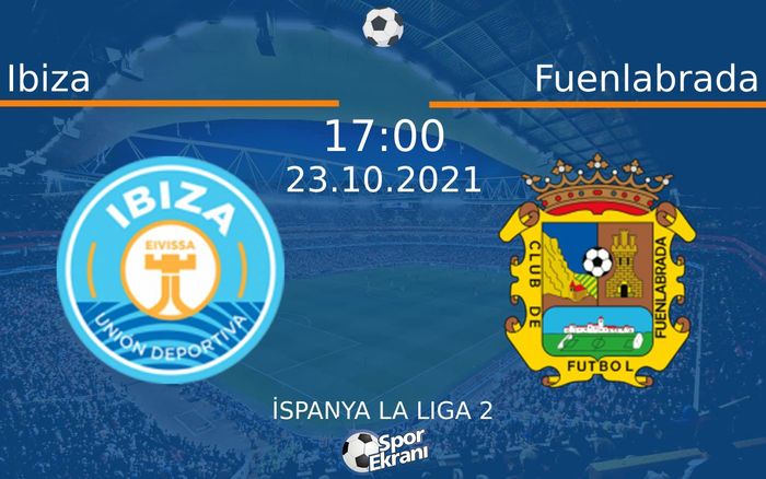 23 Ekim 2021 Ibiza vs Fuenlabrada maçı Hangi Kanalda Saat Kaçta Yayınlanacak? 23 Ekim 2021 Ibiza vs Fuenlabrada maçı Hangi Kanalda Saat Kaçta Yayınlanacak?