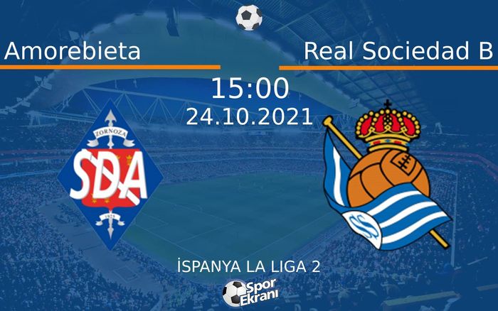 24 Ekim 2021 Amorebieta vs Real Sociedad B maçı Hangi Kanalda Saat Kaçta Yayınlanacak? 24 Ekim 2021 Amorebieta vs Real Sociedad B maçı Hangi Kanalda Saat Kaçta Yayınlanacak?