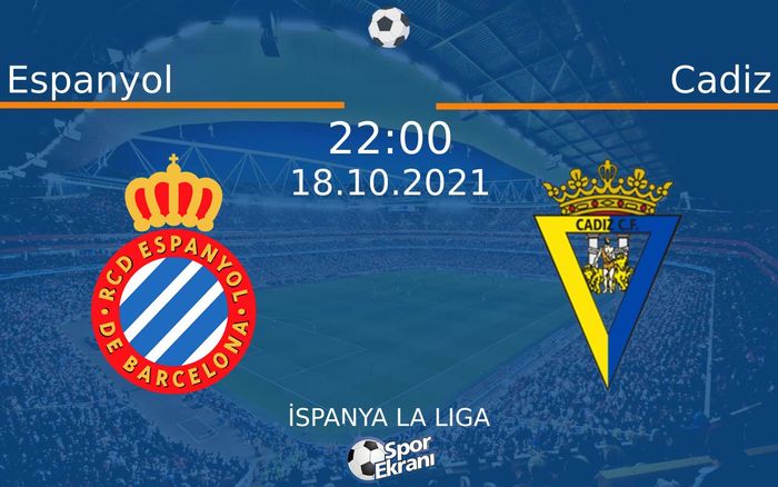 18 Ekim 2021 Espanyol vs Cadiz maçı Hangi Kanalda Saat Kaçta Yayınlanacak? 18 Ekim 2021 Espanyol vs Cadiz maçı Hangi Kanalda Saat Kaçta Yayınlanacak?