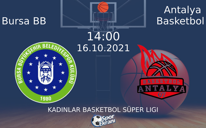 16 Ekim 2021 Bursa BB vs Antalya Basketbol maçı Hangi Kanalda Saat Kaçta Yayınlanacak? 16 Ekim 2021 Bursa BB vs Antalya Basketbol maçı Hangi Kanalda Saat Kaçta Yayınlanacak?
