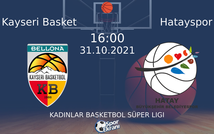 31 Ekim 2021 Kayseri Basket vs Hatayspor maçı Hangi Kanalda Saat Kaçta Yayınlanacak? 31 Ekim 2021 Kayseri Basket vs Hatayspor maçı Hangi Kanalda Saat Kaçta Yayınlanacak?