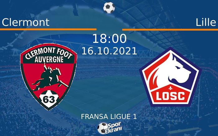 16 Ekim 2021 Clermont vs Lille maçı Hangi Kanalda Saat Kaçta Yayınlanacak? 16 Ekim 2021 Clermont vs Lille maçı Hangi Kanalda Saat Kaçta Yayınlanacak?