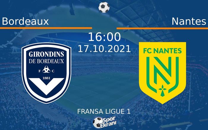 17 Ekim 2021 Bordeaux vs Nantes maçı Hangi Kanalda Saat Kaçta Yayınlanacak? 17 Ekim 2021 Bordeaux vs Nantes maçı Hangi Kanalda Saat Kaçta Yayınlanacak?