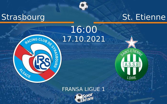 17 Ekim 2021 Strasbourg vs St. Etienne maçı Hangi Kanalda Saat Kaçta Yayınlanacak? 17 Ekim 2021 Strasbourg vs St. Etienne maçı Hangi Kanalda Saat Kaçta Yayınlanacak?