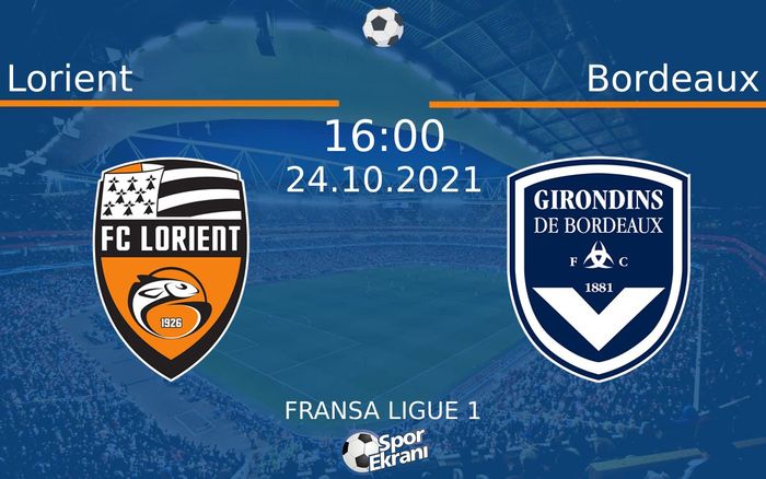 24 Ekim 2021 Lorient vs Bordeaux maçı Hangi Kanalda Saat Kaçta Yayınlanacak? 24 Ekim 2021 Lorient vs Bordeaux maçı Hangi Kanalda Saat Kaçta Yayınlanacak?