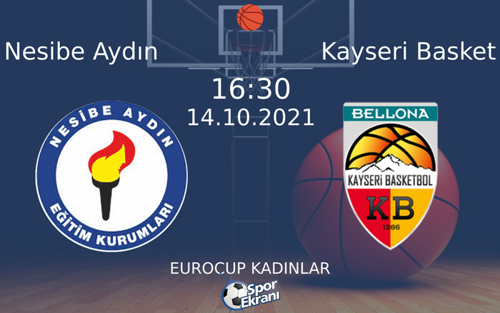 14 Ekim 2021 Nesibe Aydın vs Kayseri Basket maçı Hangi Kanalda Saat Kaçta Yayınlanacak? 14 Ekim 2021 Nesibe Aydın vs Kayseri Basket maçı Hangi Kanalda Saat Kaçta Yayınlanacak?