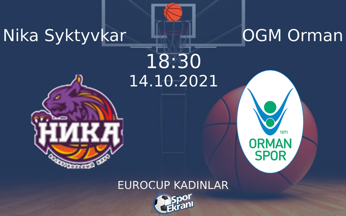 14 Ekim 2021 Nika Syktyvkar vs OGM Orman maçı Hangi Kanalda Saat Kaçta Yayınlanacak? 14 Ekim 2021 Nika Syktyvkar vs OGM Orman maçı Hangi Kanalda Saat Kaçta Yayınlanacak?