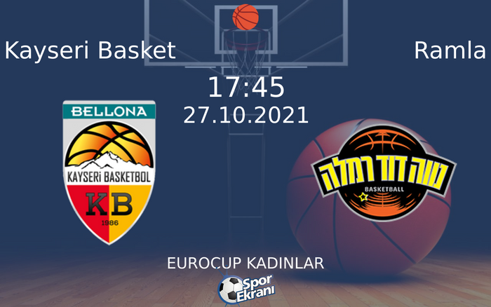 27 Ekim 2021 Kayseri Basket vs Ramla maçı Hangi Kanalda Saat Kaçta Yayınlanacak? 27 Ekim 2021 Kayseri Basket vs Ramla maçı Hangi Kanalda Saat Kaçta Yayınlanacak?