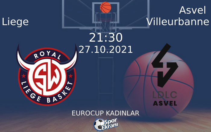 27 Ekim 2021 Liege vs Asvel Villeurbanne maçı Hangi Kanalda Saat Kaçta Yayınlanacak? 27 Ekim 2021 Liege vs Asvel Villeurbanne maçı Hangi Kanalda Saat Kaçta Yayınlanacak?