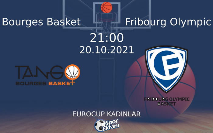 20 Ekim 2021 Bourges Basket vs Fribourg Olympic maçı Hangi Kanalda Saat Kaçta Yayınlanacak? 20 Ekim 2021 Bourges Basket vs Fribourg Olympic maçı Hangi Kanalda Saat Kaçta Yayınlanacak?