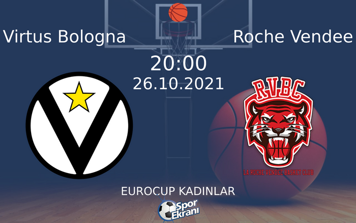 26 Ekim 2021 Virtus Bologna vs Roche Vendee maçı Hangi Kanalda Saat Kaçta Yayınlanacak? 26 Ekim 2021 Virtus Bologna vs Roche Vendee maçı Hangi Kanalda Saat Kaçta Yayınlanacak?