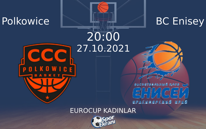 27 Ekim 2021 Polkowice vs BC Enisey maçı Hangi Kanalda Saat Kaçta Yayınlanacak? 27 Ekim 2021 Polkowice vs BC Enisey maçı Hangi Kanalda Saat Kaçta Yayınlanacak?